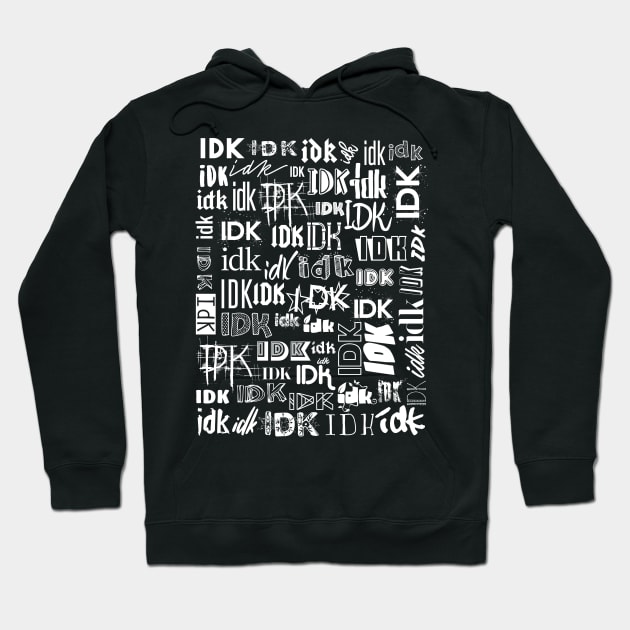 IDK Hoodie by LanaBanana